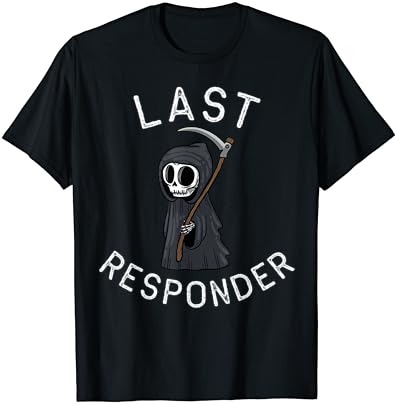 Grim Reaper, Smiješno Crni Humor, Poslednji Responder T-Shirt