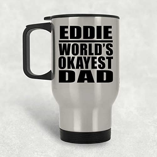 DesignSify Eddie's World's Dokuest tata, srebrna putna krigla 14oz izolirana od nehrđajućeg čelika, pokloni za rođendan godišnjica Božićne Xmas Dan majki